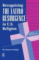 Recognizing the Latino Resurgence in U.S. Religion: The Emmaus Paradigm 0367317591 Book Cover