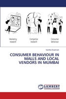 CONSUMER BEHAVIOUR IN MALLS AND LOCAL VENDORS IN MUMBAI 6206153045 Book Cover