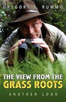 The View from the Grass Roots - Another Look 1414116721 Book Cover