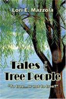 Tales of the Tree People "To tree...or not to tree?" 1424150655 Book Cover