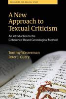 A New Approach to Textual Criticism: An Introduction to the Coherence-Based Genealogical Method 1628371994 Book Cover