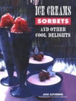 Ice Creams Sorbets and Other Cool Delights 1572151927 Book Cover