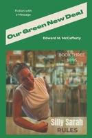 Our Green New Deal: Silly Sarah Rules B08HTG6MWL Book Cover