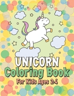Unicorn Coloring Book for Kids Ages 2-4: Funny Coloring Books For Kids 1695581768 Book Cover
