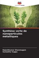 Synthèse verte de nanoparticules métalliques (French Edition) 6208778565 Book Cover
