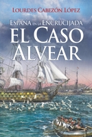 EL CASO ALVEAR (España en la encrucijada) B08GLP1Q3V Book Cover