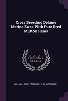 Cross Breeding Delaine Merino Ewes With Pure Bred Mutton Rams 1378526228 Book Cover