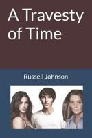 A Travesty of Time 1496017560 Book Cover