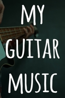 My Guitar Music: 119 pages of guitar tabs - perfect way to record music - ideal gift for anyone who plays guitar! 1692692461 Book Cover