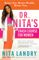 Dr. Nita’s Crash Course for Women: Better Sex, Better Health, Better You 1608687546 Book Cover