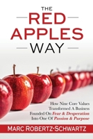 RED APPLES Way : How Nine Core Values Transformed a Business Founded on Fear & Desperation into One of Passion & Purpose 1966168586 Book Cover