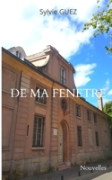 DE MA FENETRE 2957823209 Book Cover