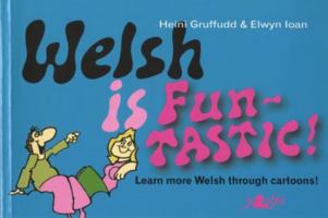 Welsh Is Fun-Tastic! 0950017876 Book Cover