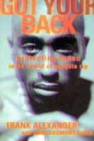 Got Your Back: Protecting Tupac in the World of Gangsta Rap 0312242999 Book Cover