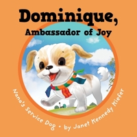 Dominique, Ambassador of Joy: Nana's Service Dog 152555400X Book Cover