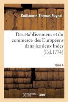 Histoire philosophique et politique des établissemens et du commerce des Européens 2019947153 Book Cover