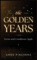 The Golden Years: Terms and Conditions Apply B0HDG8JF4M Book Cover