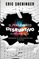 El pensamiento disruptivo en nuestras aulas (Spanish Edition) B0F9FFK266 Book Cover