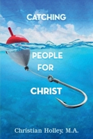 Catching People for Christ B0CKYG3XJ9 Book Cover