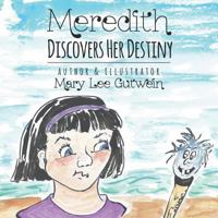 Meredith Discovers Her Destiny 164045635X Book Cover