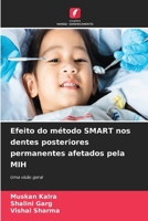 Efeito do método SMART nos dentes posteriores permanentes afetados pela MIH 6630343166 Book Cover
