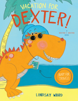 Vacation for Dexter! 1542043204 Book Cover