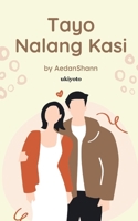 Tayo Nalang Kasi B0DS6NQSJ4 Book Cover
