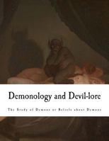 Demonology and Devil-lore 1387949004 Book Cover