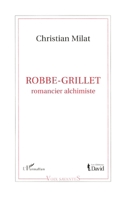 ROBBE-GRILLET: Romancier alchimiste 2747511197 Book Cover