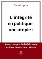L'intégrité en politique: une utopie ? B0BNTNJVQS Book Cover