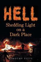 Hell: Shedding Light on a Dark Place 1641402156 Book Cover