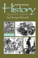 Understanding History: Marxist Essays 0873486056 Book Cover