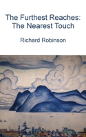 Furthest Reaches : The Nearest Touch 1955392838 Book Cover