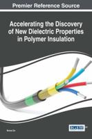 Accelerating the Discovery of New Dielectric Properties in Polymer Insulation (Advances in Computer and Electrical Engineering 152252309X Book Cover