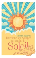 Derrière les nuages se cache le soleil B08VYFJTV8 Book Cover