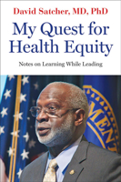 My Quest for Health Equity: Notes on Learning While Leading 1421438313 Book Cover