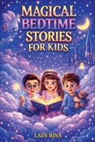 Magical Bedtime Stories For Kids B0GS76D6GF Book Cover