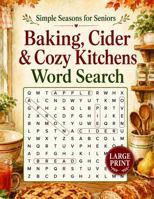 Baking, Cider & Cozy Kitchens Word Search: 100 Easy Large Print Puzzles Featuring Pies, Bread, Spices & Homemade Comforts (Simple Seasons for Seniors Word Search Collection) B0HDFLBT2Q Book Cover