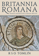 Britannia Romana: Roman Inscriptions and Roman Britain 1789255481 Book Cover