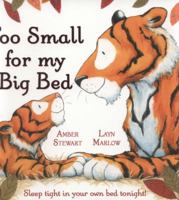 Too Small for My Big Bed 0764165879 Book Cover