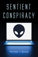 Sentient Conspiracy 1666796379 Book Cover