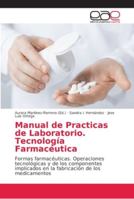 Manual de Practicas de Laboratorio. Tecnología Farmacéutica 6202162465 Book Cover