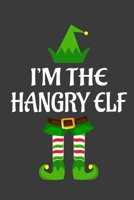 I'm The Hangry ELF: Funny Christmas Present For Hangry . Hangry Gift Journal for Writing, College Ruled Size 6 x 9, 100 Page. This Notebook featuring Christmas decorations, Santa Claus Theme And ELF 1710177233 Book Cover