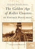 The Golden Age of Roller Coasters (Postcard History Series) 0738523380 Book Cover