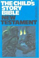Child's Story Bible: New Testament 0851512372 Book Cover