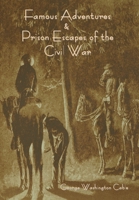 Famous Adventures and Prison Escapes of the Civil War B0BSQRRB4B Book Cover