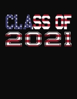 Class of 2021: College Ruled Composition Notebook - Senior Class of 2020 1697477003 Book Cover