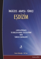 English-Turkish-Arabic Collocation: A New Approach to English-Arabic Collocations with Turkish Equivalents (Turkish Edition) 1463248792 Book Cover