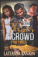 Three's A Crowd: The Finale B08QRYT297 Book Cover