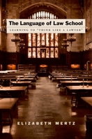 The Language of Law School: Learning to "Think Like a Lawyer" 019518310X Book Cover